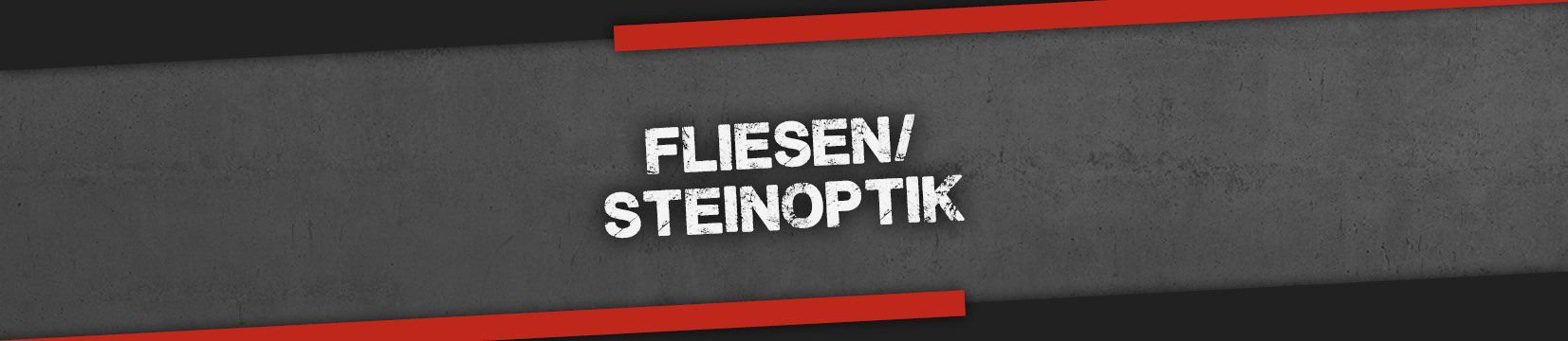 Fliesenoptik/Steinoptik